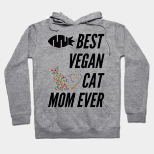 Best Vegan Cat Mom Ever Hoodie